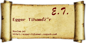 Egger Tihamér névjegykártya